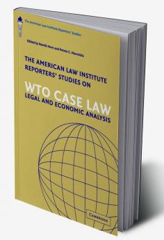 The American Law Institute Reporters' Studies on WTO Case Law