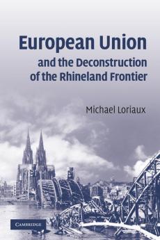 European Union and the Deconstruction of the Rhineland Frontier