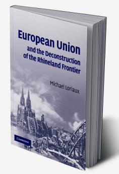 European Union and the Deconstruction of the Rhineland Frontier