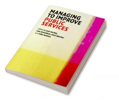 Managing to Improve Public Services