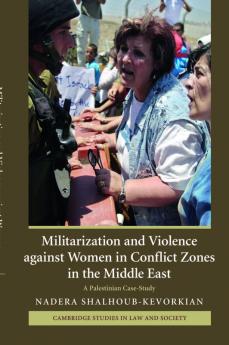 Militarization and Violence Against Women in Conflict Zones in the Middle East