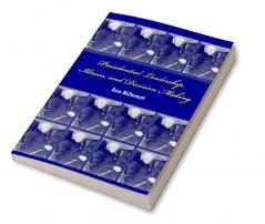 Presidential Leadership Illness and Decision Making