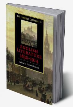 The Cambridge Companion to English Literature 1830-1914