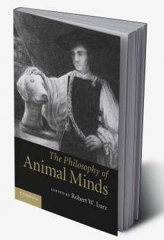 The Philosophy of Animal Minds