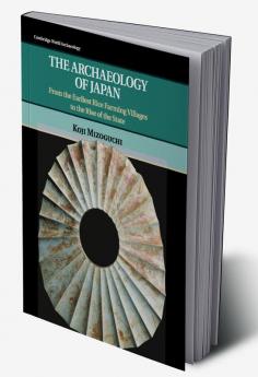 The Archaeology of Japan