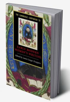 The Cambridge Companion to Early Modern Women's Writing