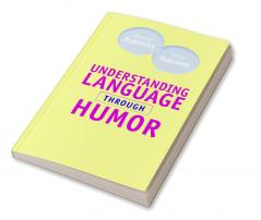 Understanding Language through Humor