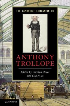 The Cambridge Companion to Anthony Trollope