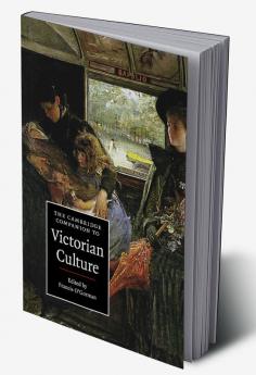 The Cambridge Companion to Victorian Culture