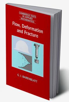 Flow Deformation and Fracture