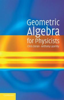 Geometric Algebra for Physicists