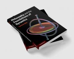 Philosophy and the Foundations of Dynamics
