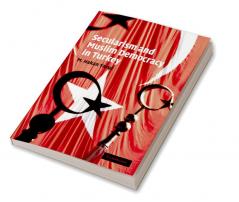 Secularism and Muslim Democracy in Turkey