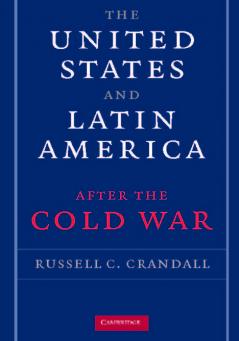The United States and Latin America After the Cold War