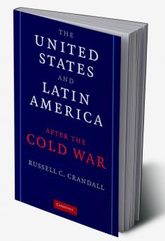 The United States and Latin America After the Cold War
