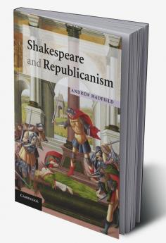 Shakespeare and Republicanism