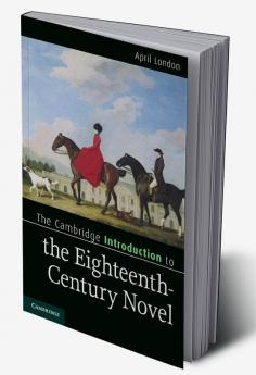 The Cambridge Introduction to the Eighteenth-Century Novel