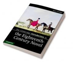 The Cambridge Introduction to the Eighteenth-Century Novel
