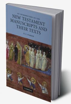 An Introduction to the New Testament Manuscripts and Their Texts