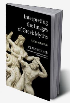 Interpreting the Images of Greek Myths