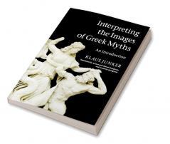 Interpreting the Images of Greek Myths