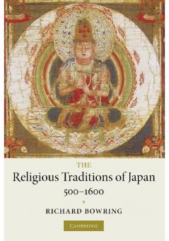 The Religious Traditions of Japan 500 1600