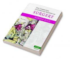 The Cambridge Illustrated History of Surgery