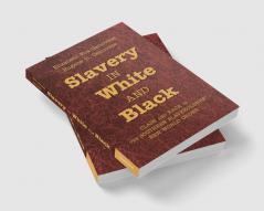 Slavery in White and Black