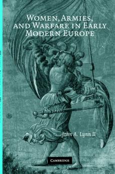 Women Armies and Warfare in Early Modern Europe