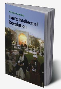 Iran's Intellectual Revolution