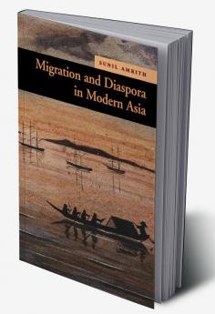 Migration and Diaspora in Modern Asia