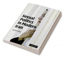 Sexual Politics in Modern Iran