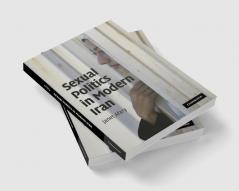 Sexual Politics in Modern Iran