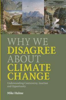 Why We Disagree about Climate Change