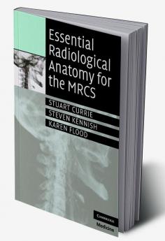 Essential Radiological Anatomy for the MRCS