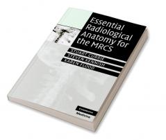 Essential Radiological Anatomy for the MRCS