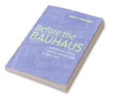 Before the Bauhaus