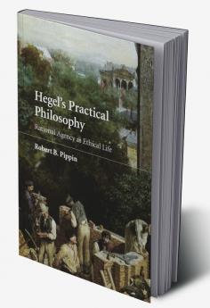 Hegel's Practical Philosophy