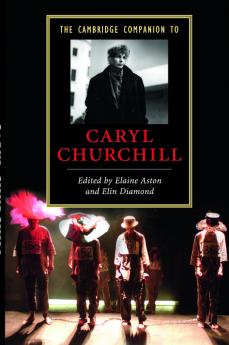 The Cambridge Companion to Caryl Churchill