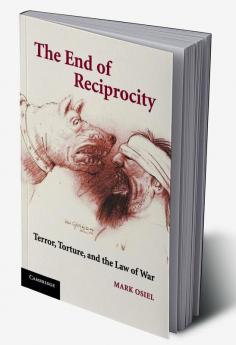 Torture the War on Terror and the End of Reciprocity