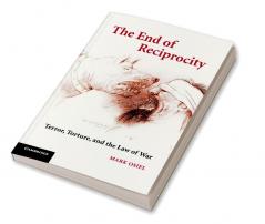 Torture the War on Terror and the End of Reciprocity