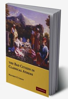 The Bad Citizen in Classical Athens
