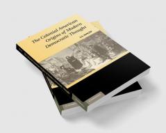 The Colonial American Origins of Modern Democratic Thought