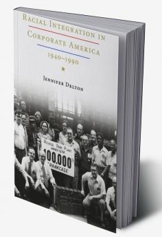 Racial Integration in Corporate America 1940-1990