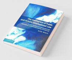 The Confluence of Public and Private International Law