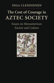 The Cost of Courage in Aztec Society