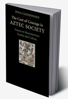 The Cost of Courage in Aztec Society