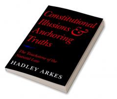 Constitutional Illusions and Anchoring Truths