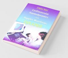 Cardiovascular Haemodynamics and Doppler Waveforms Explained