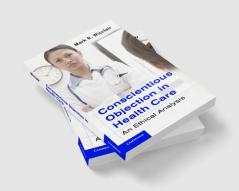 Conscientious Objection in Health Care